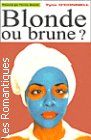 Couverture du livre intitulé "Blonde ou brune ? (What's a girl to do)"